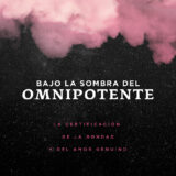 Bajo la sombra del Omnipotente