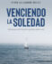 Venciendo la soledad